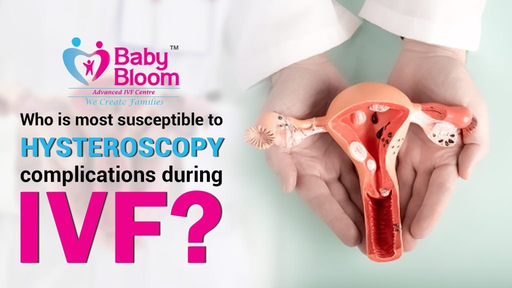 who is most susceptible to hysteroscopy complications during IVF