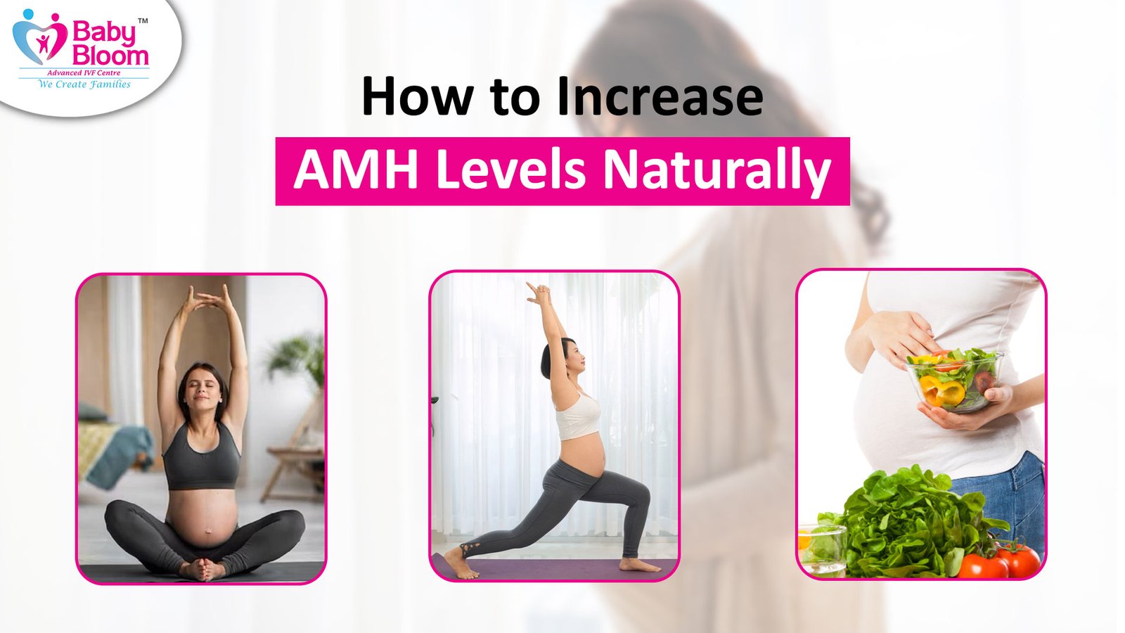 Increase AMH Levels, boosting AMH level, babybloomivf 