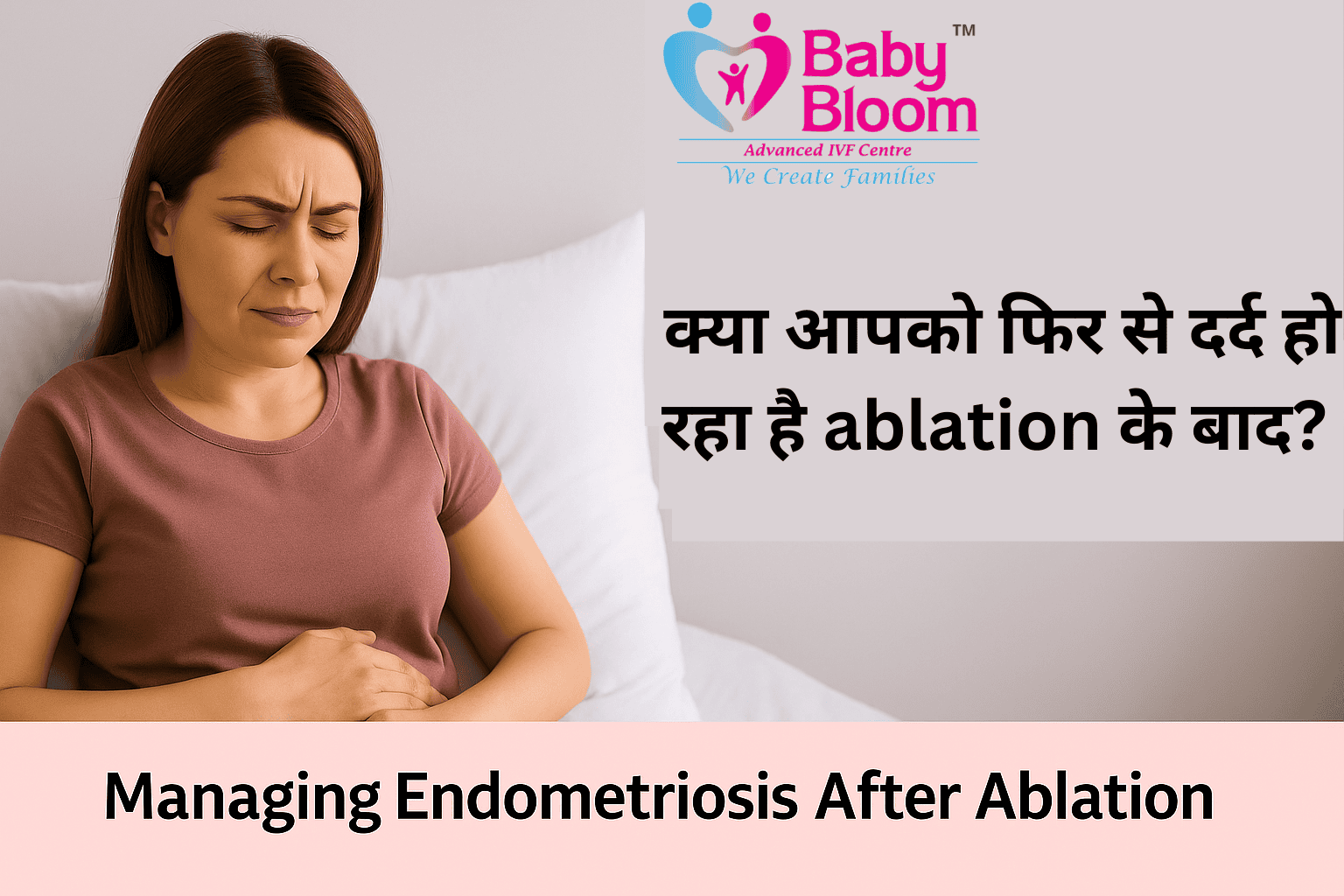 Endometriosis After Ablation: How to Prevent Pain from Coming Back