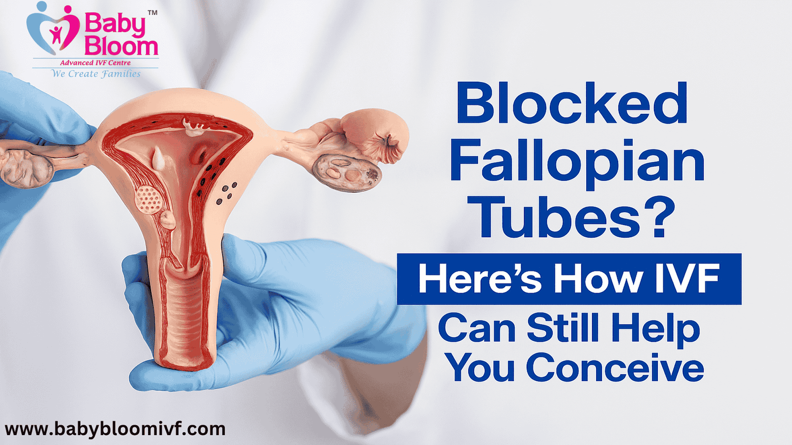 Blocked Fallopian Tubes? Here’s How IVF Can Still Help You Conceive